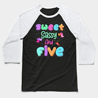 Kids Happy 5Th Birthday Sweet Sassy And Five Girls 5 Years Old Baseball T-Shirt